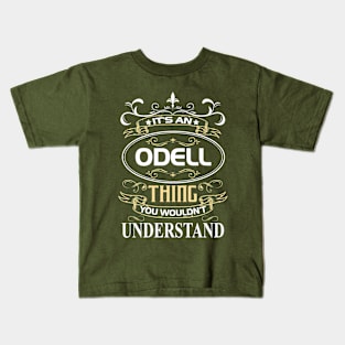 Odell Name Shirt It's An Odell Thing You Wouldn't Understand Kids T-Shirt